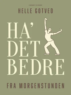 Ha' det bedre fra morgenstunden (Ebog, epub, Dansk) af Helle Gotved
