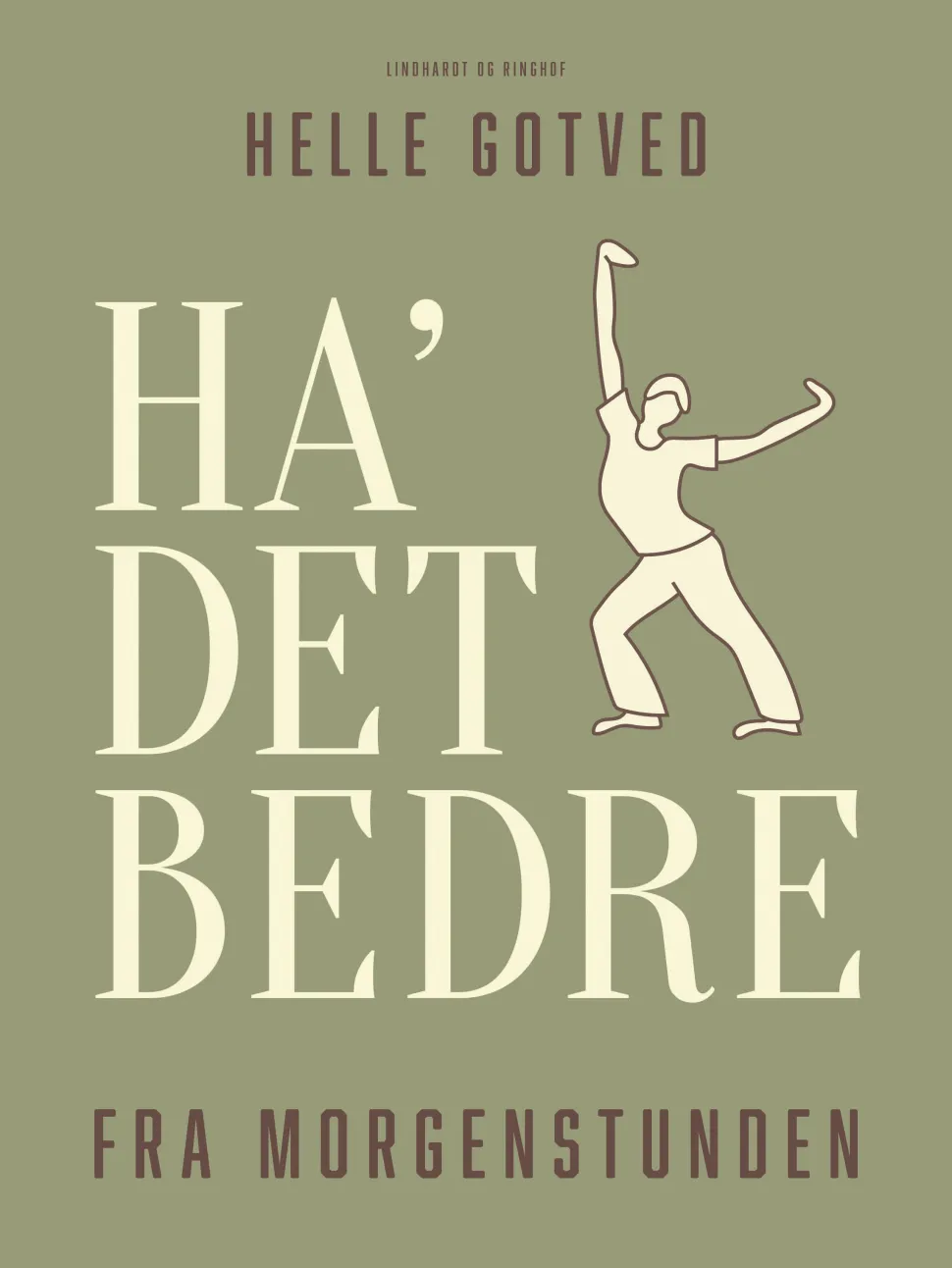Ha' det bedre fra morgenstunden (Ebog, epub, Dansk) af Helle Gotved