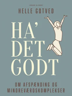 Ha' det godt - om afspænding og mindreværdskomplekser (Ebog, epub, Dansk) af Helle Gotved