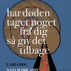 Har døden taget noget fra dig så giv det tilbage: Carls bog (Lydbog, zip_mp3, Dansk) af Naja Marie Aidt