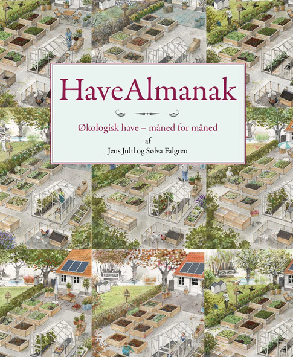 Havealmanak: Økologisk have måned for måned (Bog, Indbundet, Dansk) af Jens Juhl og Sølva Falgren