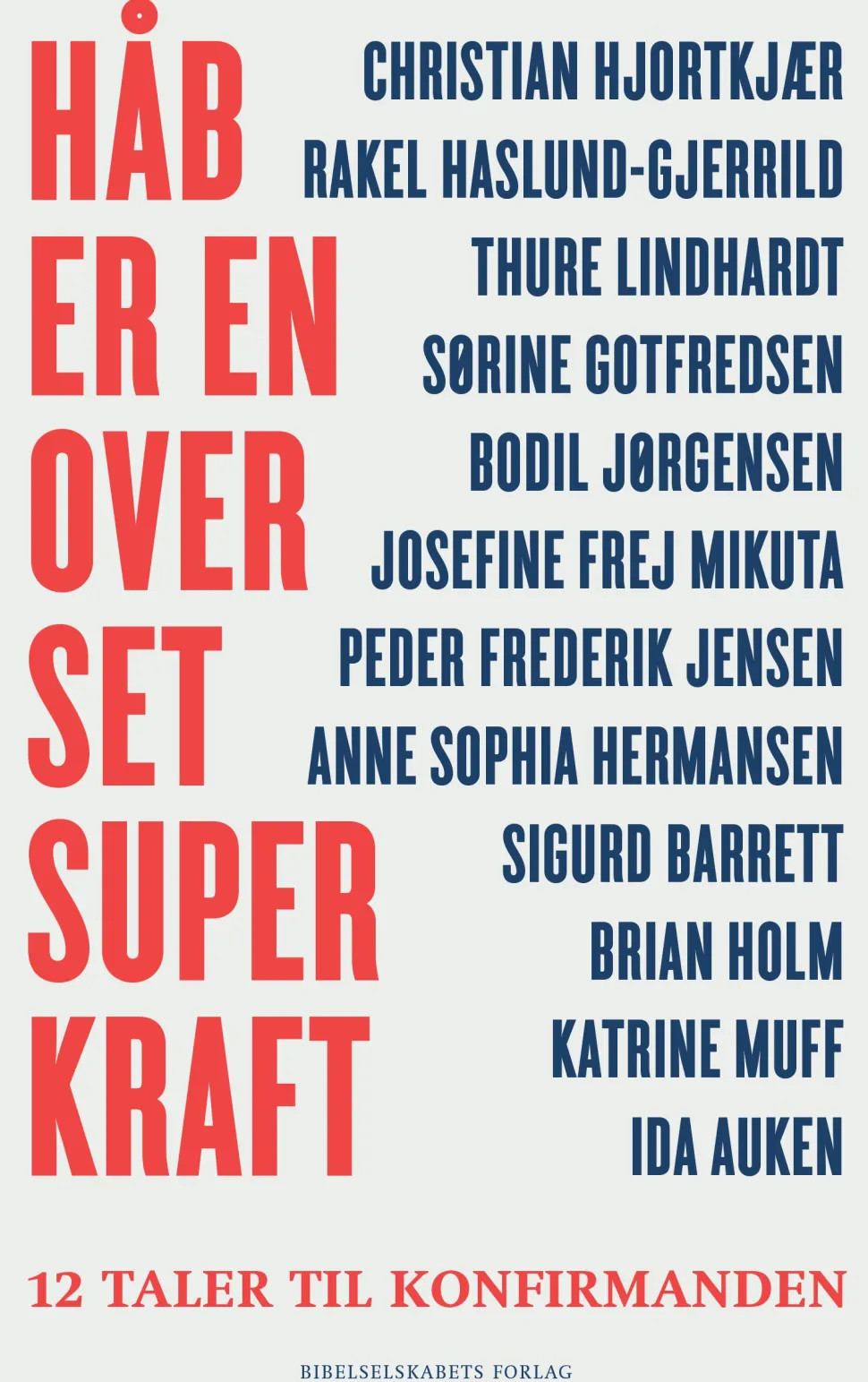 Håb er en overset superkraft: 12 taler til konfirmanden (bog, hæftet, dansk) af Malene Fenger-Grøndahl (red.)
