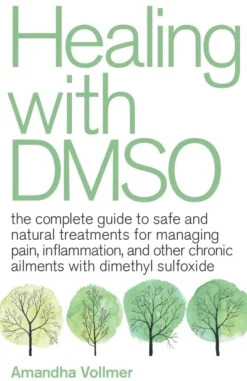 Healing with DMSO: The Complete Guide to Safe and Natural Treatments for Managing Pai... (Bog, Paperback / softback, Engelsk)