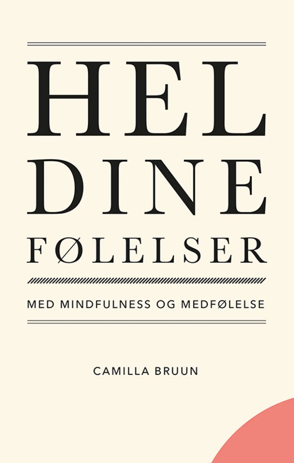 Hel dine følelser med mindfulness og medfølelse (Bog, Hæftet, Dansk) af Camilla Bruun