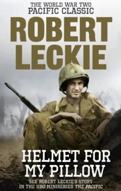 Helmet for my Pillow: The World War Two Pacific Classic (Bog, Paperback / softback, Engelsk) af Robert Leckie