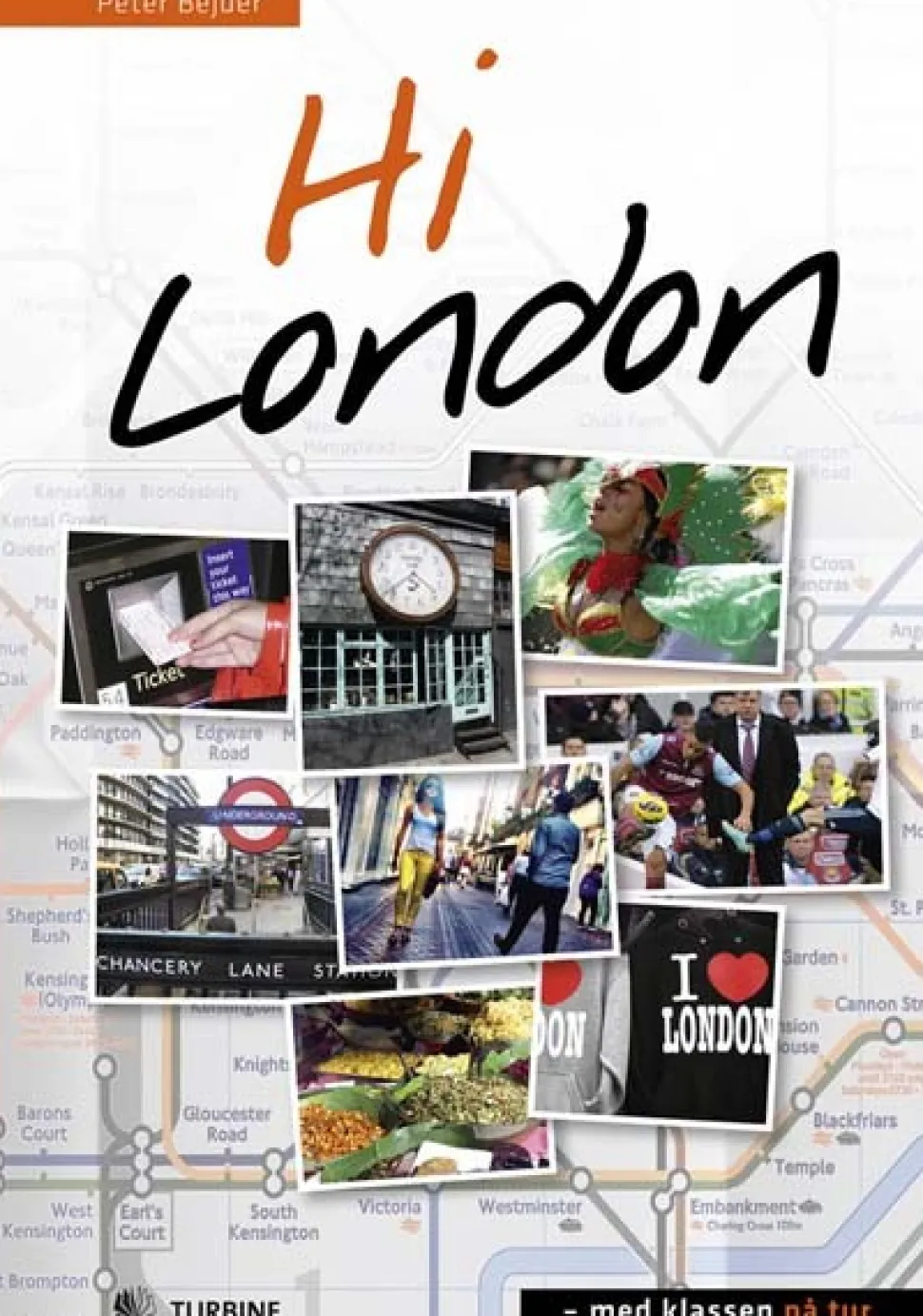 Hi London: - med klassen på tur (Ebog, pdf, Dansk) af Peter Bejder