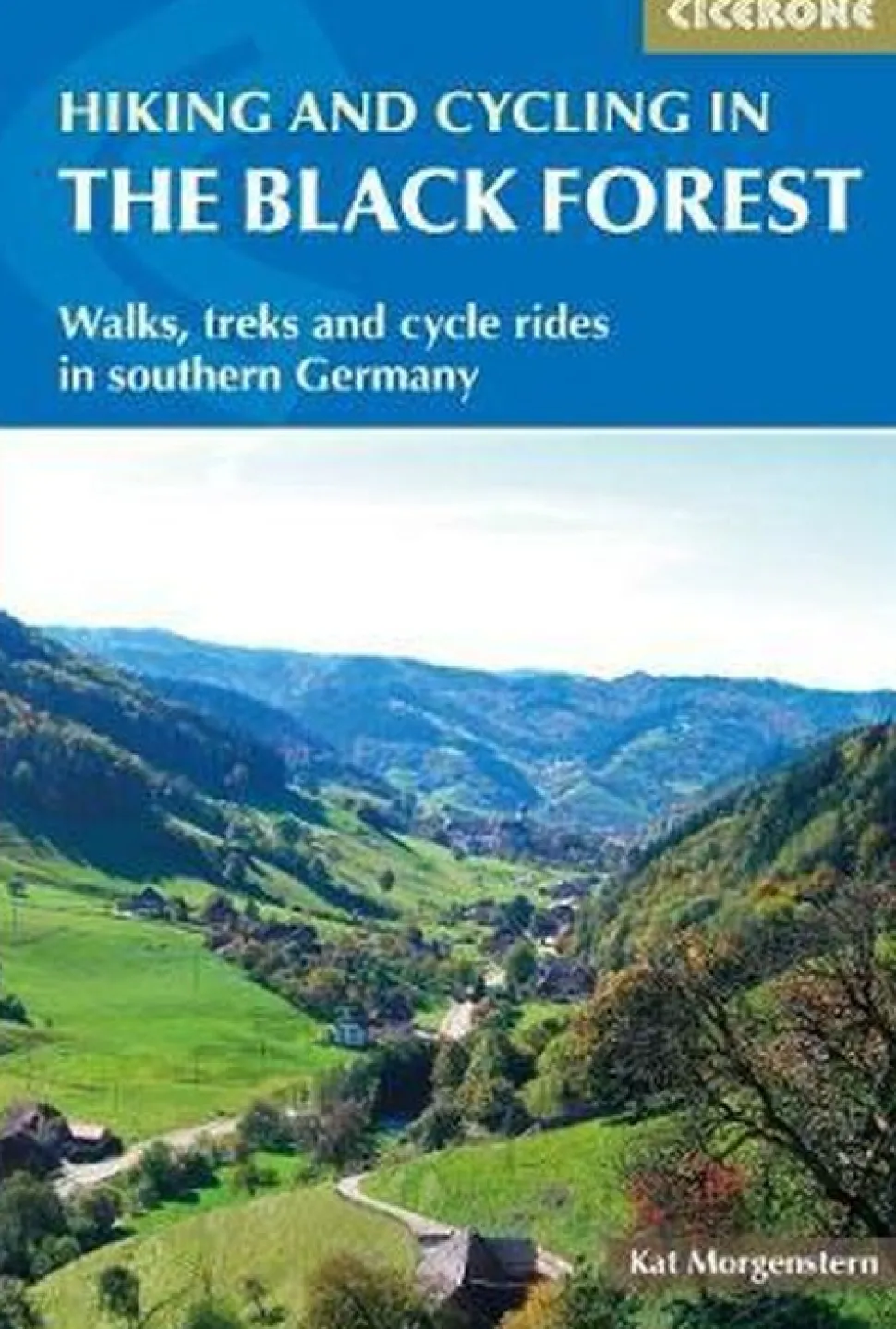 Hiking and Cycling in the Black Forest: Walks, treks and cycle rides in southern Germany (Bog, Engelsk) af Kat Morgenstern