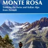 Hiking the Tour of Monte Rosa: Trekking the Swiss and Italian Alps from Zermatt (Bog, Paperback / softback, Engelsk)