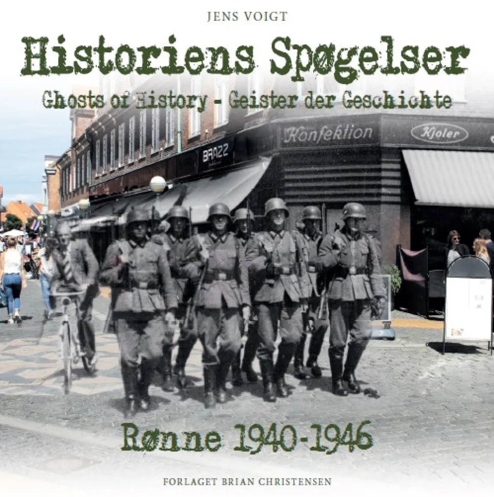 Historiens spøgelser - Rønne 1940-1946: Ghosts of history - Geister der Geschichte (Bog, Hardback, Dansk) af Jens Voigt