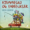 Hjemmesko og badebukser (Lydbog, zip_mp3, Dansk) af Søren Lundberg
