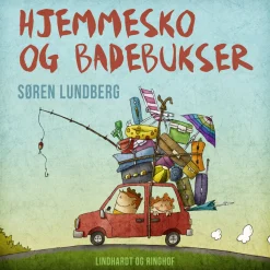 Hjemmesko og badebukser (Lydbog, zip_mp3, Dansk) af Søren Lundberg