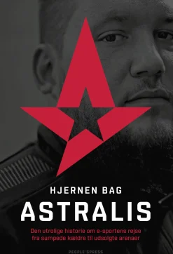 Hjernen bag Astralis: Den utrolige historie om esportens rejse fra sumpede kældre til... (Ebog, epub, Dansk)