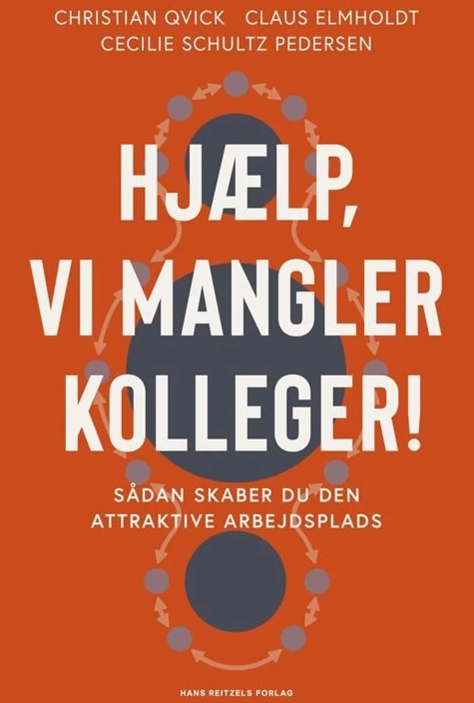 Hjælp, vi mangler kolleger!: Sådan skaber du den attraktive arbejdsplads (Bog, Hæftet, Dansk) af Christian Qvick