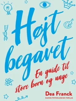HØJTBEGAVET: En guide til store børn og unge (Bog, Hæftet, Dansk) af Dea Franck