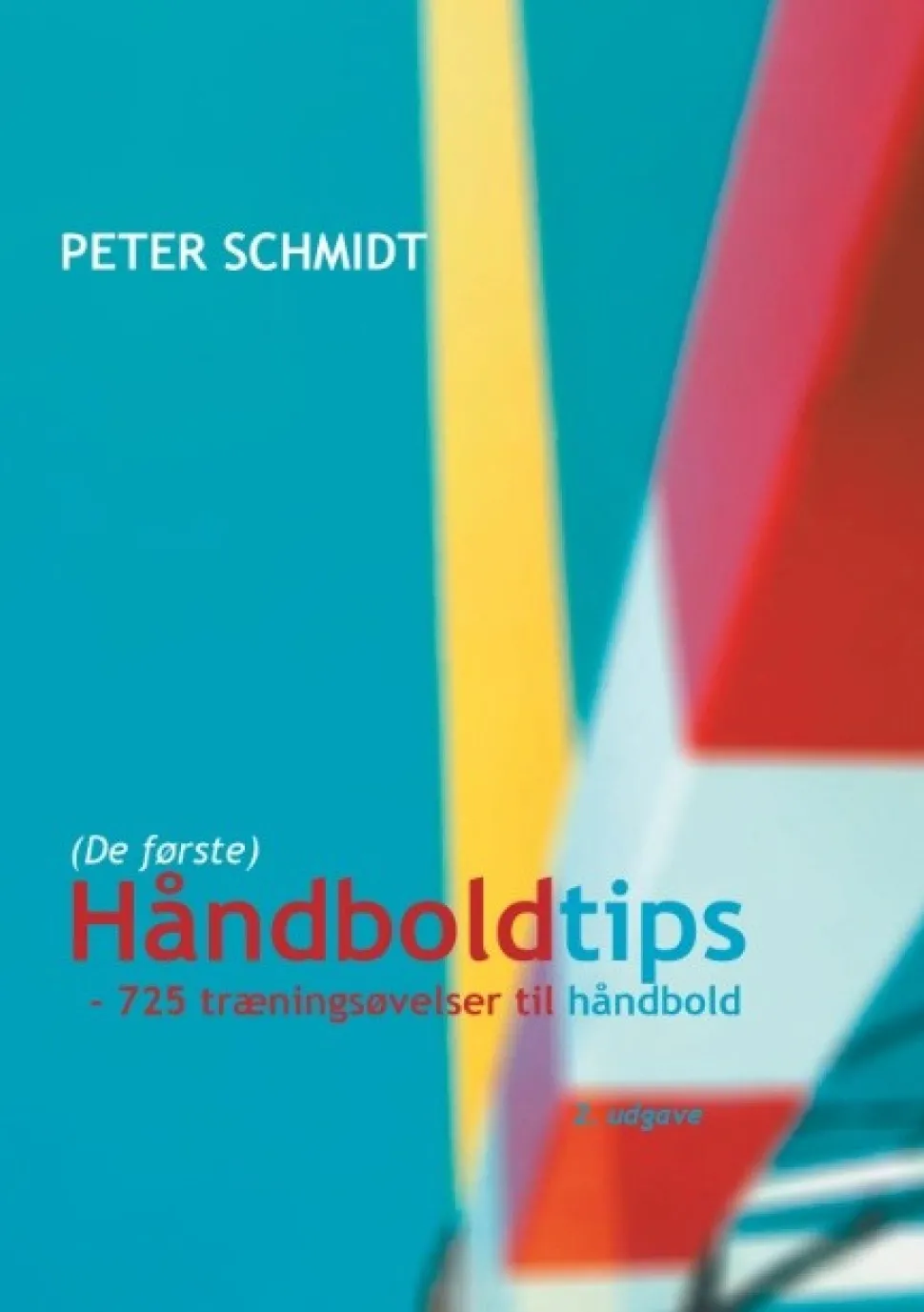 Håndboldtips: - 725 træningsøvelser til håndbold (Bog, Paperback, Dansk) af Peter Schmidt
