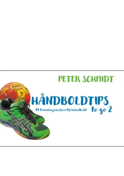 Håndboldtips to go 2: - 48 træningsøvelser til håndbold (Ebog, epub, Dansk) af Peter Schmidt