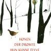 Hønen der drømte hun kunne flyve (Bog, Hæftet, Dansk) af Sun-mi Hwang