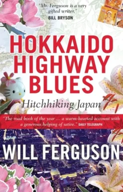 Hokkaido Highway Blues: Hitchhiking Japan (Bog, Paperback / softback, Engelsk) af Will Ferguson