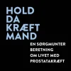 Hold da kræft mand: En sørgmunter beretning om livet med prostatakræft (Lydbog, zip_mp3, Dansk) af Hans Jakob Helms
