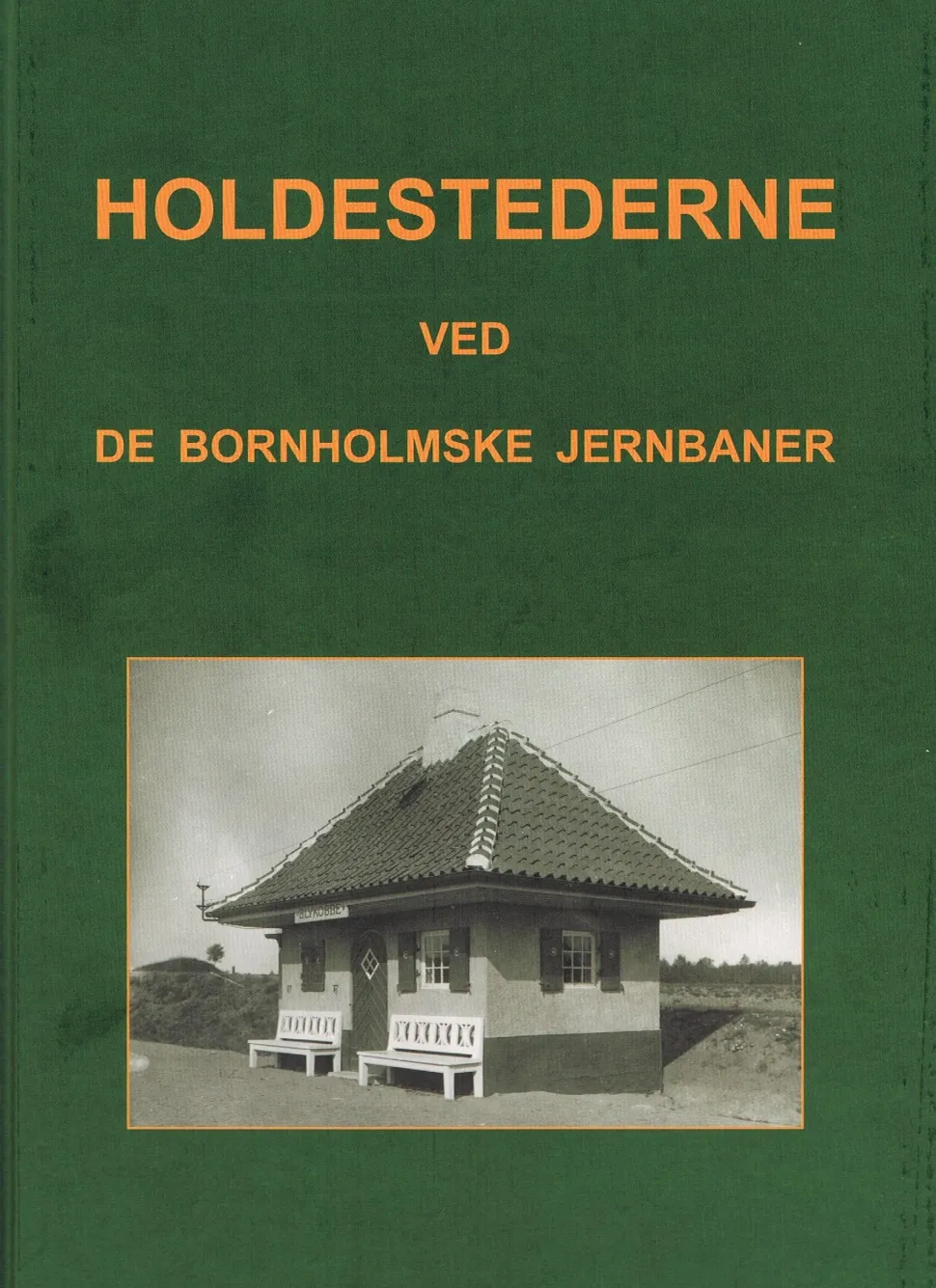 Holdestederne ved de bornholmske jernbaner (Bog, Indbundet, Dansk) af Bent Boesen