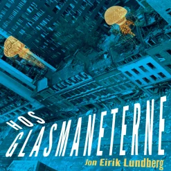 Hos glasmaneterne (Lydbog, zip_mp3, Dansk) af Jon Eirik Lundberg