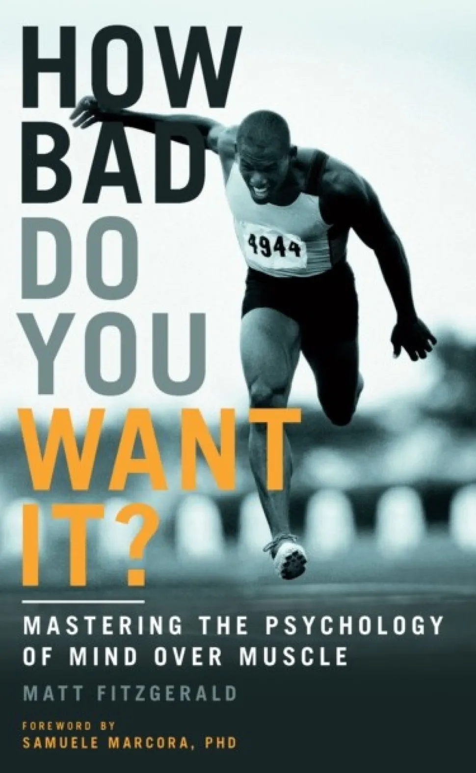 How Bad Do You Want It?: Mastering the Psychology of Mind Over Muscle (Bog, Paperback / softback, Engelsk) af Matt Fitzgerald