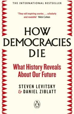How Democracies Die: The International Bestseller: What History Reveals About Our Future (Bog, Paperback / softback, Engelsk)