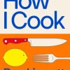 How I Cook: A Chef’s Guide to Really Good Home Cooking (Bog, Hardback, Engelsk) af Ben Lippett