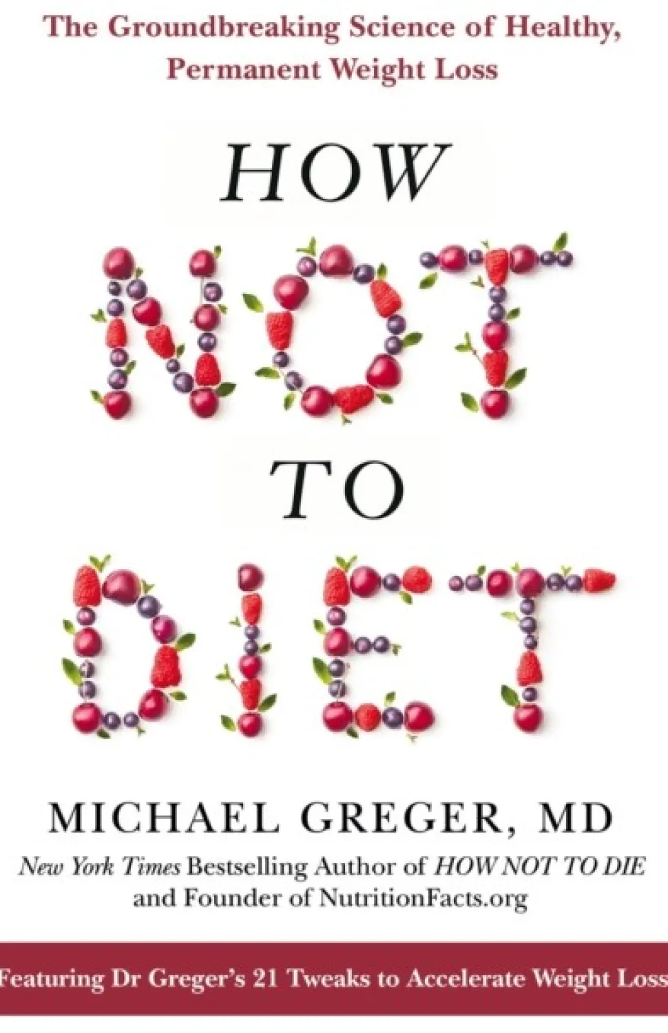 How Not to Diet: The Groundbreaking Science of Healthy, Permanent Weight Loss (Bog, Paperback / softback, Engelsk)