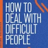 How to Deal with Difficult People: Fast, Effective Strategies for Handling Problem Pe... (Bog, Paperback / softback, Engelsk)