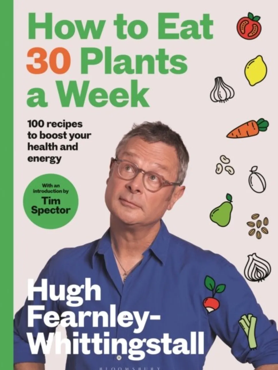 How to Eat 30 Plants a Week: 100 recipes to boost your health and energy - THE NO.1 S... (Bog, Hardback, Engelsk)