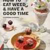 How to Eat Weed and Have a Good Time: A Cannabis Cookbook (Bog, Hardback, Engelsk) af Vanessa Lavorato