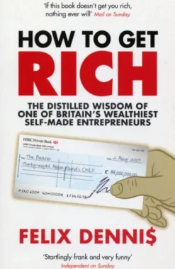 How to Get Rich (Bog, Paperback / softback, Engelsk) af Felix Dennis