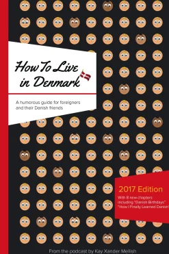 How To Live in Denmark Updated Edition: A humorous guide for foreigners and their Dan... (Ebog, epub, Engelsk)