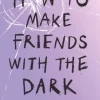 How to Make Friends with the Dark: From the bestselling author of TikTok sensation Gi... (Bog, Paperback / softback, Engelsk)