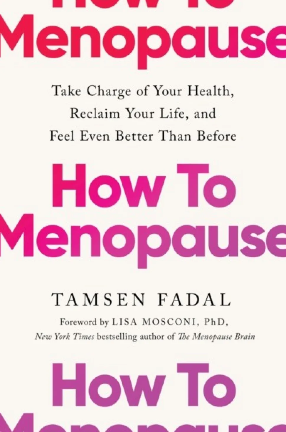 How to Menopause: Take Charge of Your Health, Reclaim Your Life, and Feel Even Better... (Bog, Paperback / softback, Engelsk)