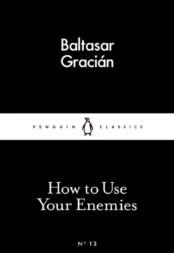 How to Use Your Enemies (Bog, Paperback / softback, Engelsk) af Baltasar Gracian