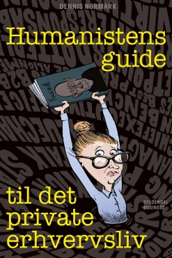 Humanistens guide til det private erhvervsliv (Ebog, epub, Dansk) af Dennis Nørmark
