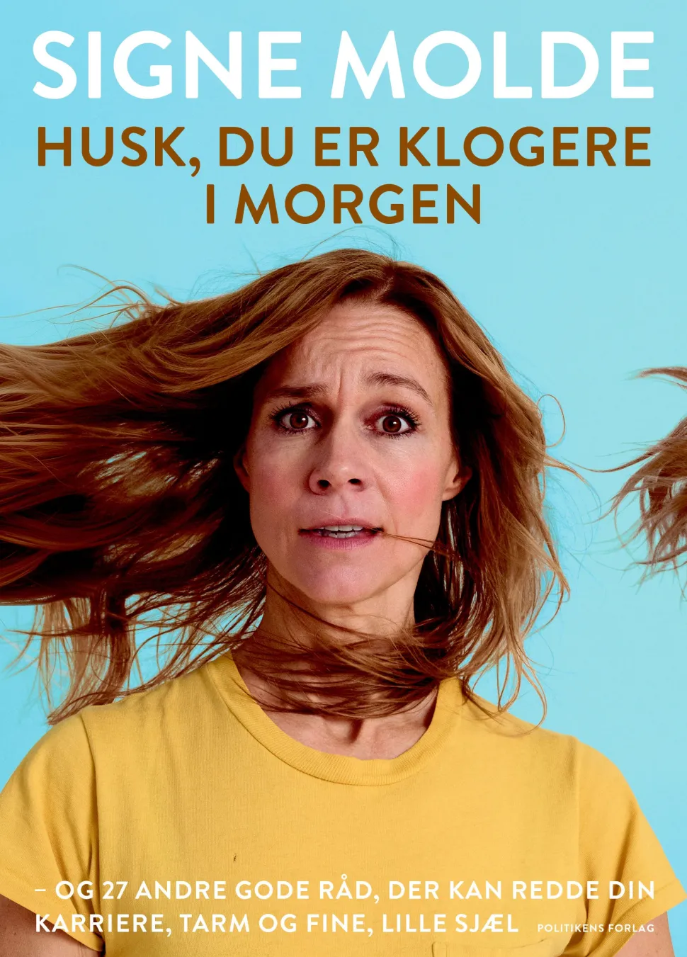 Husk du er klogere i morgen: Og 27 andre gode råd, der kan hjælpe din tarm, karriere ... (Bog, Hæftet, Dansk) af Signe Molde