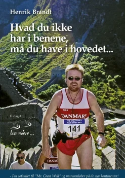 Hvad du ikke har i benene, må du have i hovedet: Fra sofaatlet til "Mr. Great Wall" o... (Ebog, epub, Dansk) af Henrik Brandt