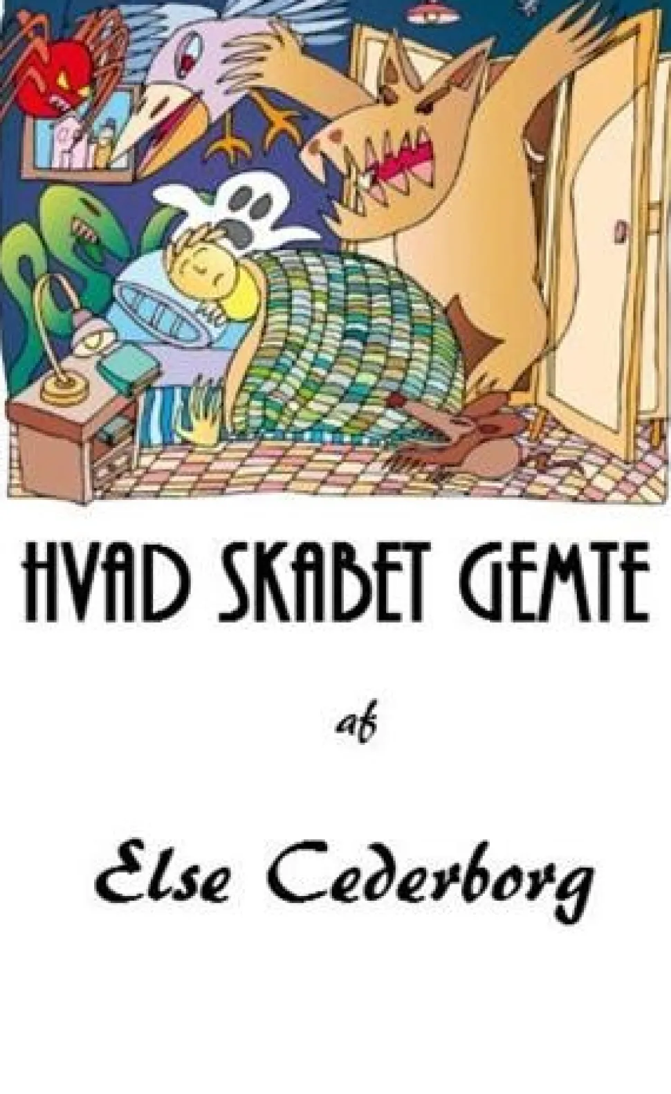 HVAD SKABET GEMTE ... (Ebog, epub, Dansk) af Else Cederborg