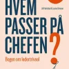 Hvem passer på chefen?: Bogen om ledertrivsel (Bog, Hæftet, Dansk) af Lill Palmblad