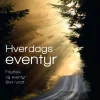 Hverdagseventyr: Friluftsliv og eventyr året rundt (Ebog, epub, Dansk) af Mette Arleth