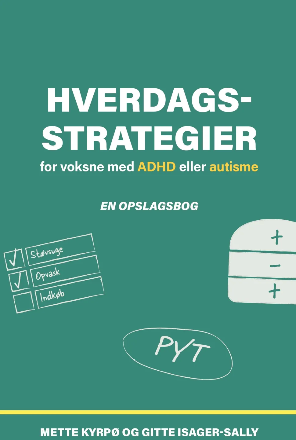 Hverdagsstrategier for voksne med ADHD eller autisme: En opslagsbog (Bog, Hæftet, Dansk) af Mette Kyrpø og Gitte Isager-Sally