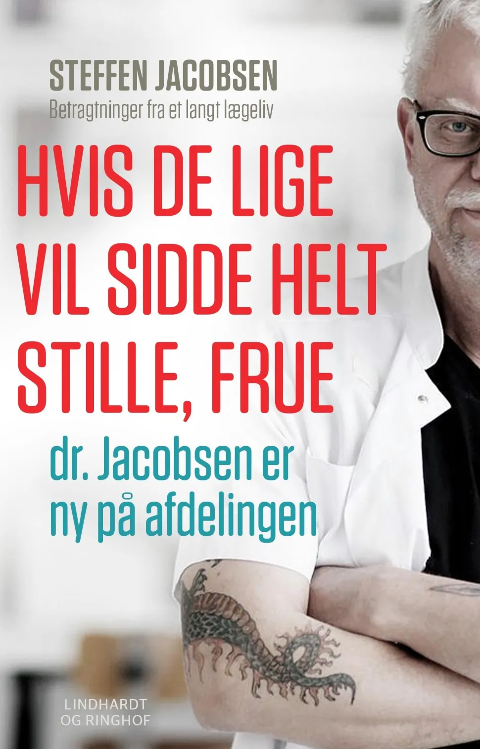Hvis De lige vil sidde helt stille, frue, dr. Jacobsen er ny på afdelingen (Bog, Indbundet, Dansk) af Steffen Jacobsen