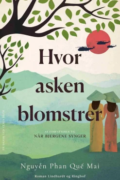 Hvor asken blomstrer (Bog, Indbundet, Dansk) af Nguyen Phan Que Mai