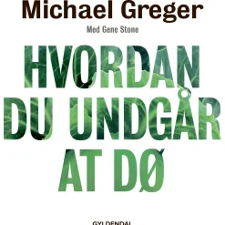 Hvordan du undgår at dø: Opdag hvilke madvarer, som beviseligt forhindrer og kurerer ... (Lydbog, zip_mp3, Dansk)