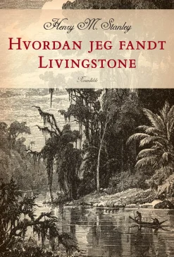 Hvordan jeg fandt Livingstone (Lydbog, zip_mp3, Dansk) af Henry Morton Stanley