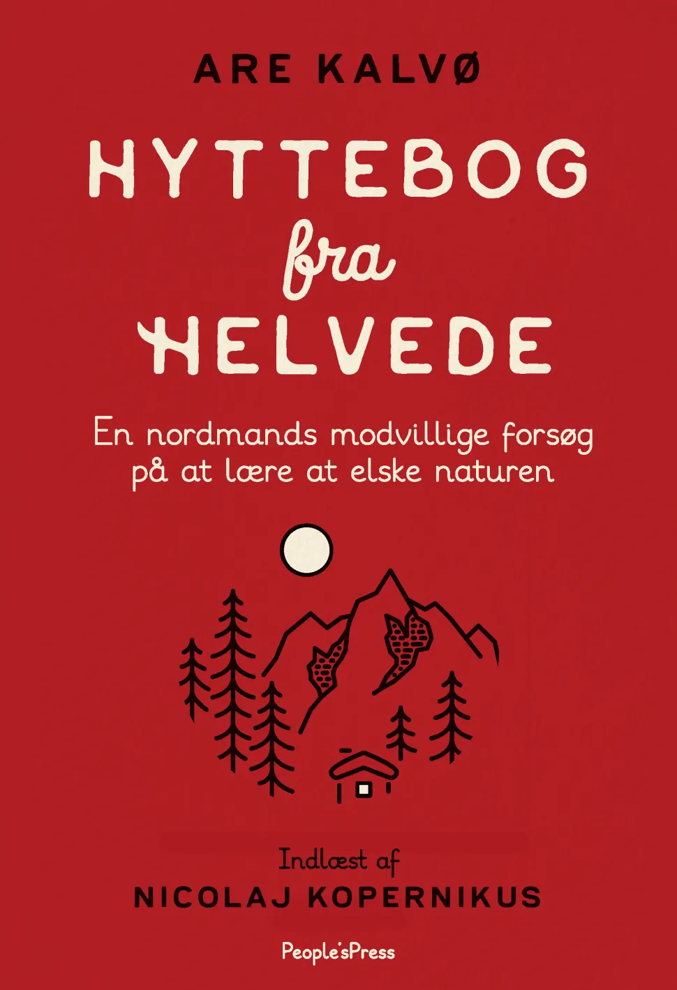 Hyttebog fra helvede: En nordmands modvillige forsøg på at lære at elske naturen (Lydbog, zip_mp3, Dansk) af Are Kalvø