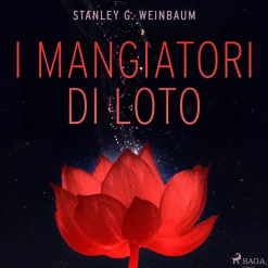 I mangiatori di loto (Lydbog, zip_mp3, Italiensk) af Stanley G Weinbaum